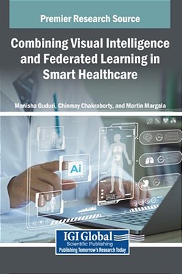 Combining Visual Intelligence And Federated Learning In Smart Healthcare-..
