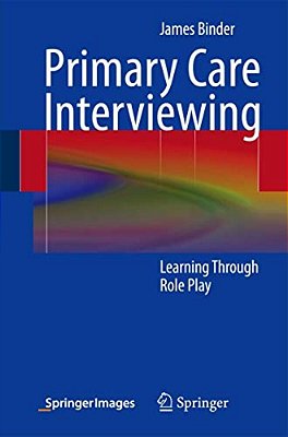 Primary Care Interviewing: Learning Through Role Play-..