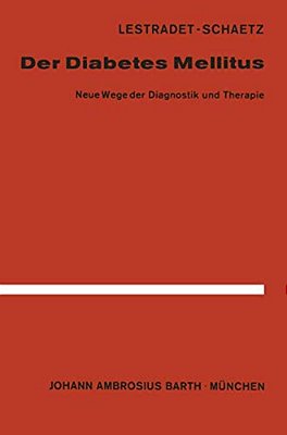 Der Diabetes Mellitus: Neue Wege Der Diagnostik Und Therapie-..