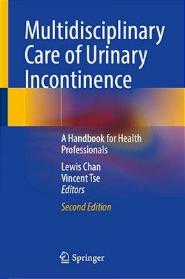 Multidisciplinary Care Of Urinary Incontinence: A Handbook For Health Professionals-..