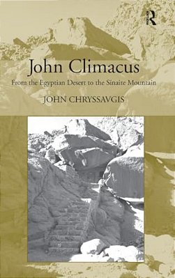 John Climacus: From The Egyptian Desert To The Sinaite Mountain-..