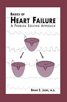 Basics Of Heart Failure: A Problem Solving Approach-..