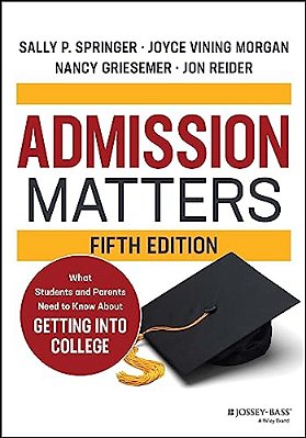 Admission Matters: What Students And Parents Need To Know About Getting Into College-..