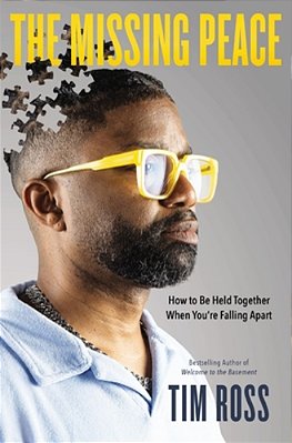 The Missing Peace: How To Be Held Together When You'Re Falling Apart-..