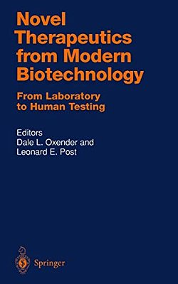 Novel Therapeutics From Modern Biotechnology: From Laboratory To Human Testing-..