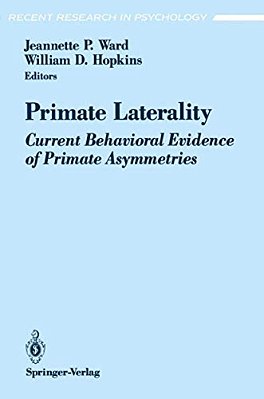 Primate Laterality: Current Behavioral Evidence Of Primate Asymmetries-..