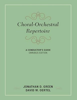 Choral-Orchestral Repertoire: A Conductor's Guide-..