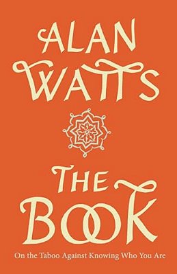 The Book: On The Taboo Against Knowing Who You Are-..
