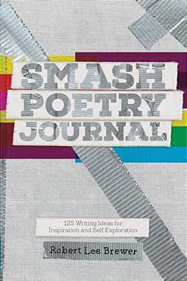 Smash Poetry Journal: 125 Writing Ideas For Inspiration And Self Exploration-..