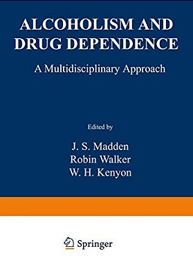 Alcoholism And Drug Dependence: A Multidisciplinary Approach-..