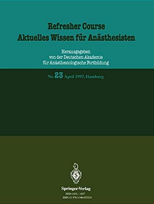 Refresher Course/Aktuelles Wissen Für Anästhesisten: Nr. 23 April 1997, Hamburg-..