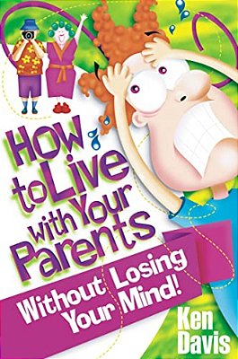 How To Live With Your Parents Without Losing Your Mind-..