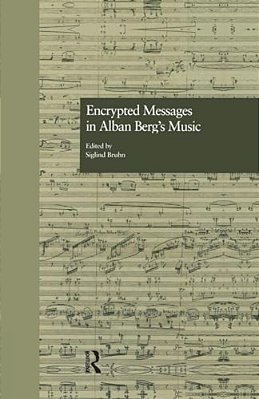Encrypted Messages In Alban Berg's Music-..