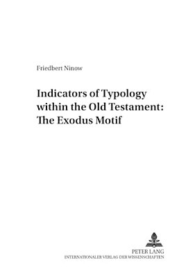 Indicators Of Typology Within The Old Testament: The Exodus Motif-..