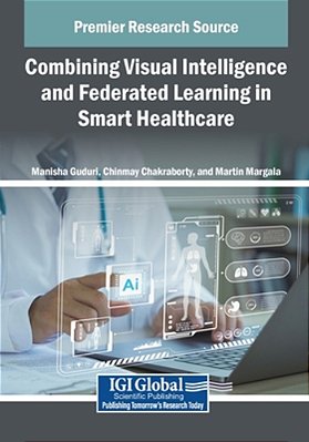Combining Visual Intelligence And Federated Learning In Smart Healthcare-..