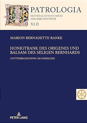 Honigtrank Des Origenes Und Balsam Des Seligen Bernhards: Gottesbegegnung Im Hohelied-..
