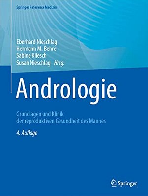 Andrologie: Grundlagen Und Klinik Der Reproduktiven Gesundheit Des Mannes-..
