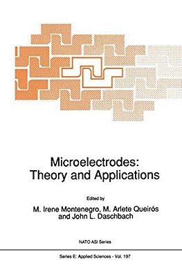 Microelectrodes: Theory And Applications-..