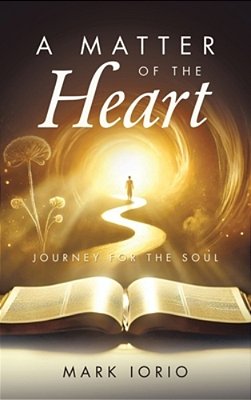 A Matter Of The Heart: Journey For The Soul-..
