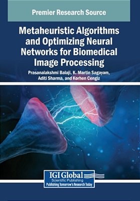 Metaheuristic Algorithms And Optimizing Neural Networks For Biomedical Image Processing-..