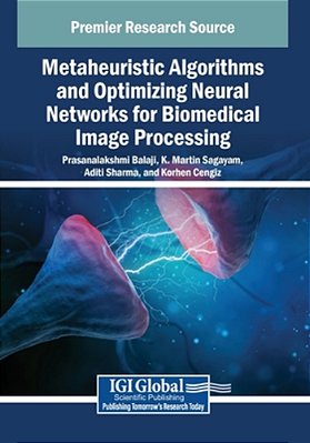Metaheuristic Algorithms And Optimizing Neural Networks For Biomedical Image Processing-..