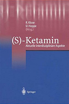 (S)-Ketamin: Aktuelle Interdisziplinäre Aspekte-..