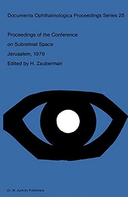 Proceedings Of The Conference On Subretinal Space, Jerusalem, October 14-19, 1979-..