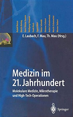 Medizin Im 21. Jahrhundert: Molekulare Medizin, Mikrotherapie Und High-Tech-operationen-..