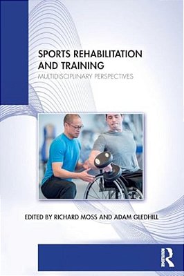 Sports Rehabilitation And Training: Multidisciplinary Perspectives-..