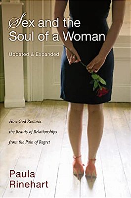 Sex And The Soul Of A Woman: How God Restores The Beauty Of Relationship From The Pain Of Regret-..