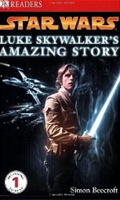 Dk Readers L1: Star Wars: Luke Skywalker's Amazing Story-..