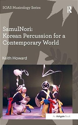 Samulnori: Korean Percussion For A Contemporary World-..