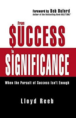 From Success To Significance: When The Pursuit Of Success Isn't Enough-..