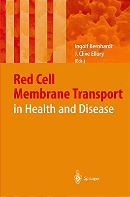 Red Cell Membrane Transport In Health And Disease-..