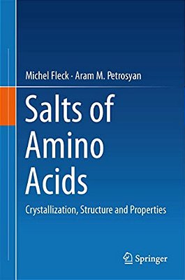 Salts Of Amino Acids: Crystallization, Structure And Properties-..