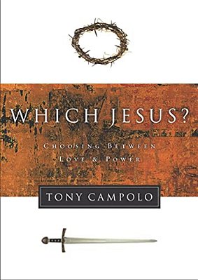 Which Jesus?: Choosing Between Love And Power-..