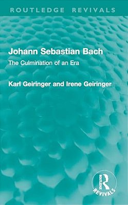 Johann Sebastian Bach: The Culmination Of An Era-..