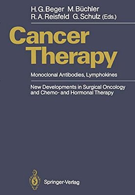 Cancer Therapy: Monoclonal Antibodies, Lymphokines New Developments In Surgical Oncology And Chemo- And Hormonal Therapy-..