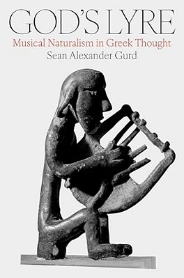 God's Lyre: Musical Naturalism In Greek Thought-..