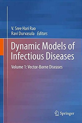 Dynamic Models Of Infectious Diseases: Volume 1: Vector-Borne Diseases-..