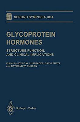 Glycoprotein Hormones: Structure, Function, And Clinical Implications-..