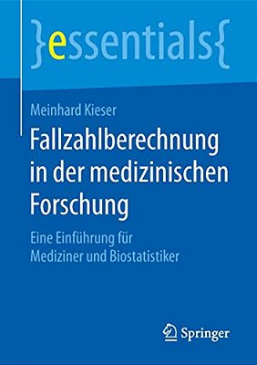 Fallzahlberechnung In Der Medizinischen Forschung: Eine Einführung Für Mediziner Und Biostatistiker-..
