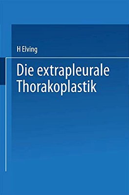 Die Extrapleurale Thorakoplastik: Akademische Abhandlung-..