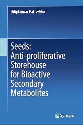 Seeds: Anti-Proliferative Storehouse For Bioactive Secondary Metabolites-..