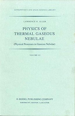 Physics Of Thermal Gaseous Nebulae: Physical Processes In Gaseous Nebulae-..