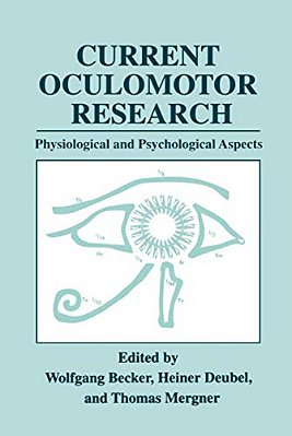 Current Oculomotor Research: Physiological And Psychological Aspects-..