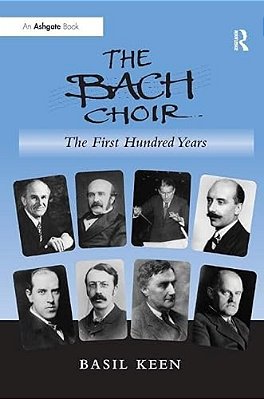 The Bach Choir: The First Hundred Years-..