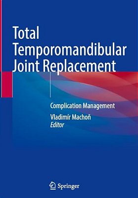 Total Temporomandibular Joint Replacement: Complication Management-..