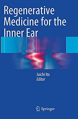 Regenerative Medicine For The Inner Ear-..
