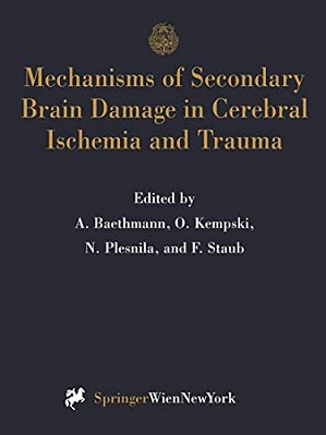 Mechanisms Of Secondary Brain Damage In Cerebral Ischemia And Trauma-..